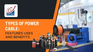 Read more about the article Types of Power Cable : Features Uses and Benefits