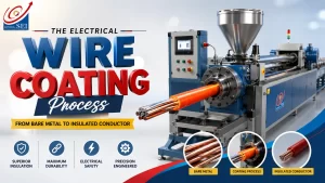 Read more about the article The Electrical Wire Coating Process: From Bare Metal to Insulated Conductor